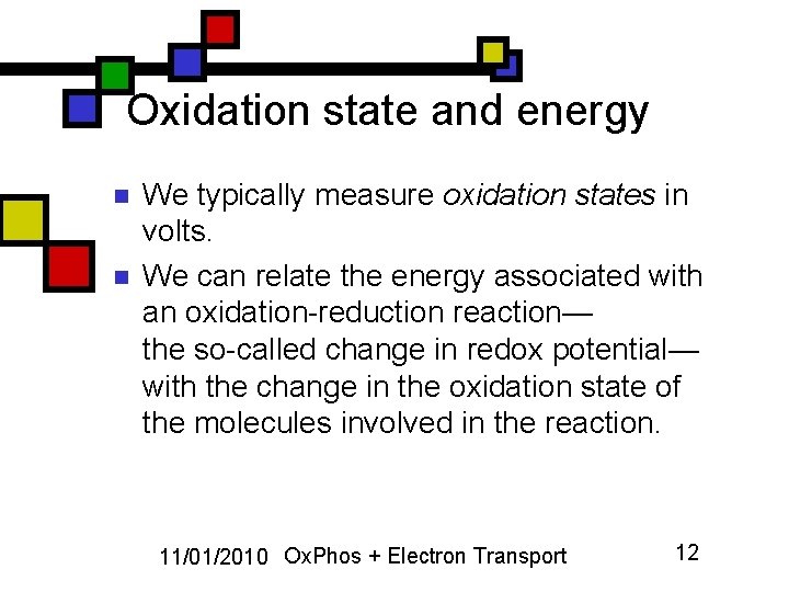 Oxidation state and energy n n We typically measure oxidation states in volts. We