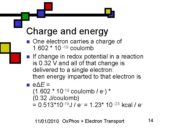 Charge and energy n n n One electron carries a charge of 1. 602