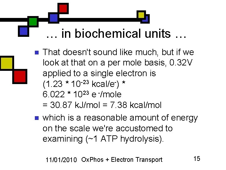 … in biochemical units … n n That doesn't sound like much, but if