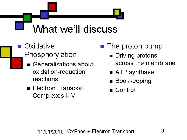 What we’ll discuss n Oxidative Phosphorylation n n Generalizations about oxidation-reduction reactions Electron Transport: