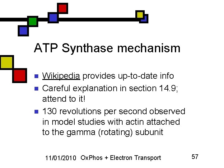 ATP Synthase mechanism n n n Wikipedia provides up-to-date info Careful explanation in section