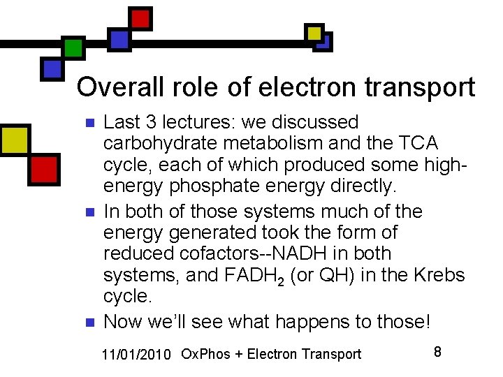 Overall role of electron transport n n n Last 3 lectures: we discussed carbohydrate