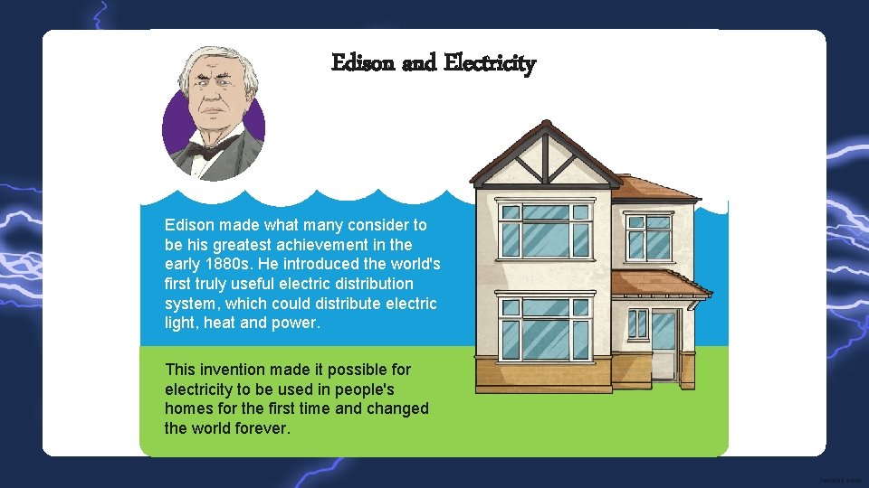 Edison and Electricity Edison made what many consider to be his greatest achievement in