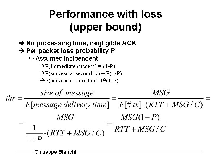 Performance with loss (upper bound) è No processing time, negligible ACK è Per packet