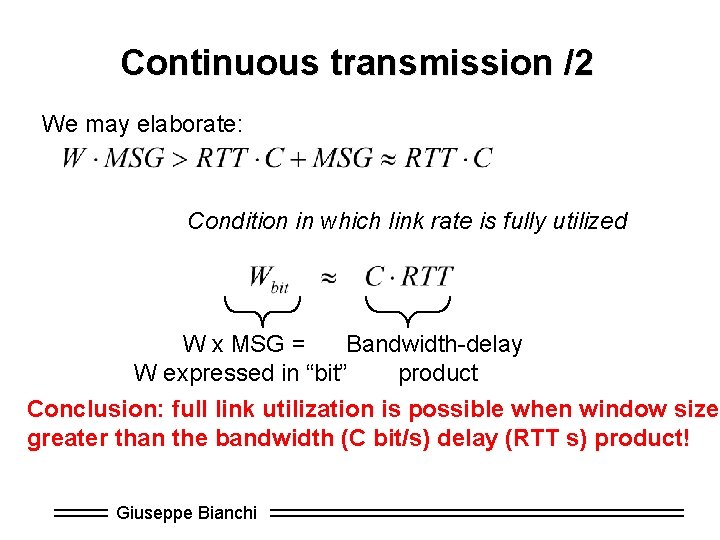 Continuous transmission /2 We may elaborate: Condition in which link rate is fully utilized