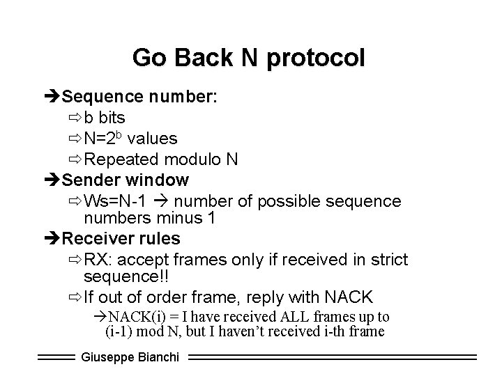 Go Back N protocol èSequence number: ðb bits ðN=2 b values ðRepeated modulo N