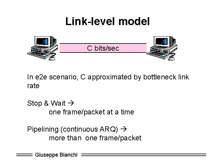 Link-level model C bits/sec In e 2 e scenario, C approximated by bottleneck link