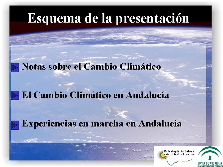 Esquema de la presentación • Notas sobre el Cambio Climático • El Cambio Climático