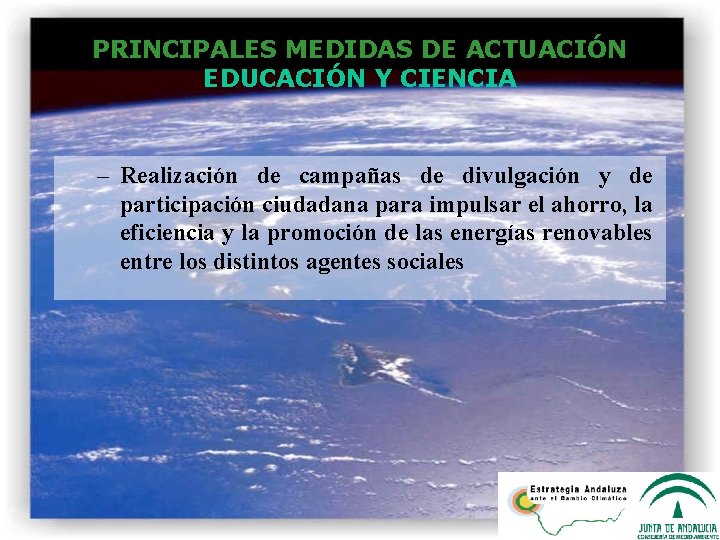 PRINCIPALES MEDIDAS DE ACTUACIÓN EDUCACIÓN Y CIENCIA – Realización de campañas de divulgación y