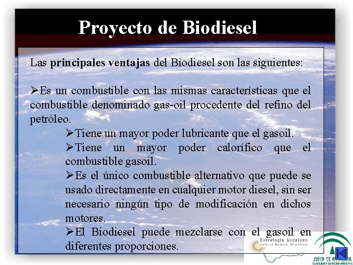 Proyecto de Biodiesel Las principales ventajas del Biodiesel son las siguientes: ØEs un combustible