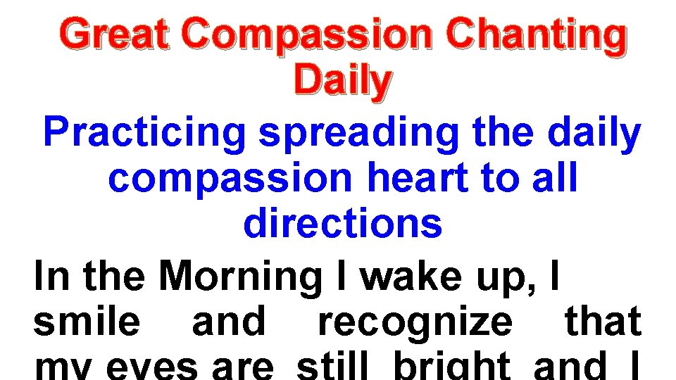 Great Compassion Chanting Daily Practicing spreading the daily compassion heart to all directions In