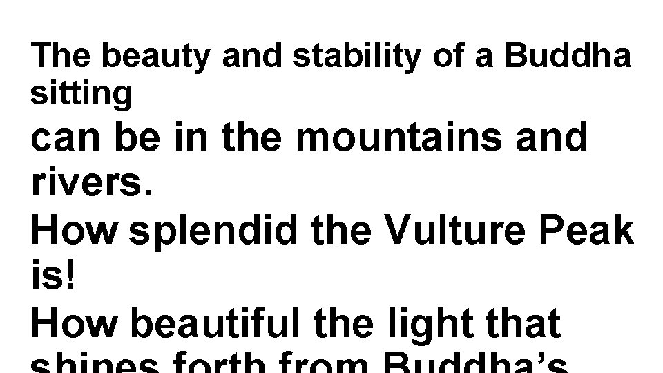 The beauty and stability of a Buddha sitting can be in the mountains and