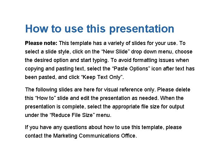 How to use this presentation Please note: This template has a variety of slides