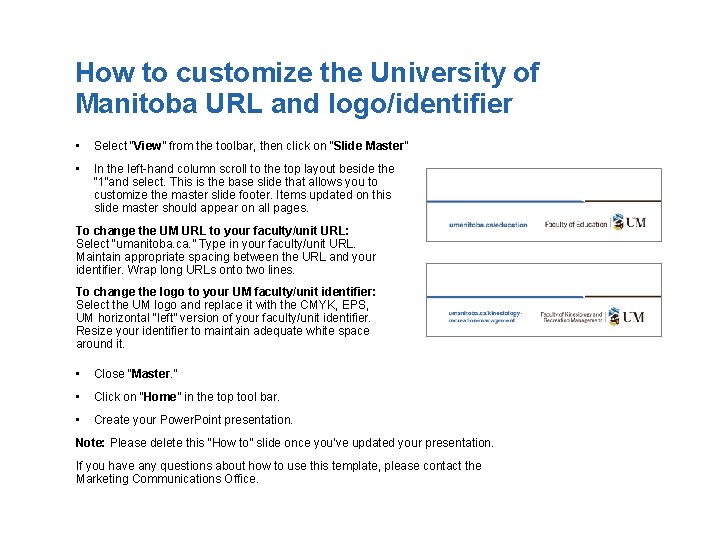 How to customize the University of Manitoba URL and logo/identifier • Select “View” from