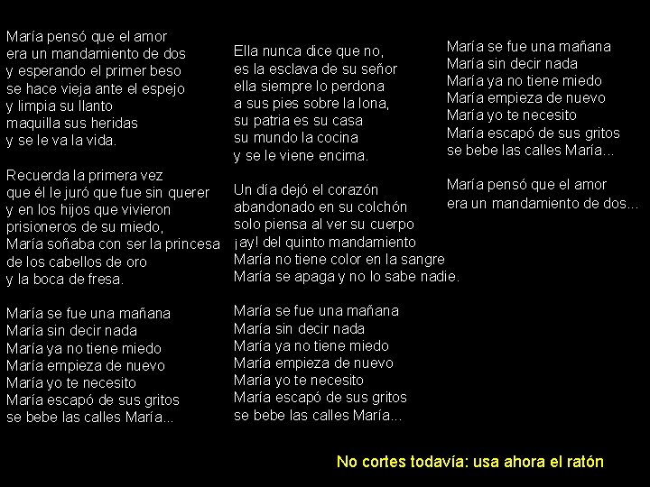 María pensó que el amor era un mandamiento de dos y esperando el primer