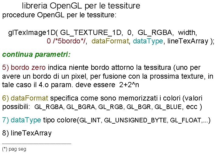 libreria Open. GL per le tessiture procedure Open. GL per le tessiture: gl. Tex.