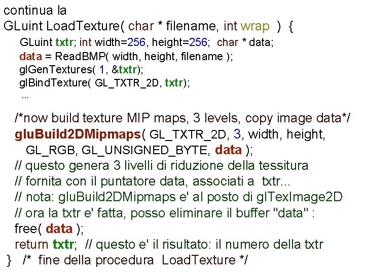 continua la GLuint Load. Texture( char * filename, int wrap ) { GLuint txtr;