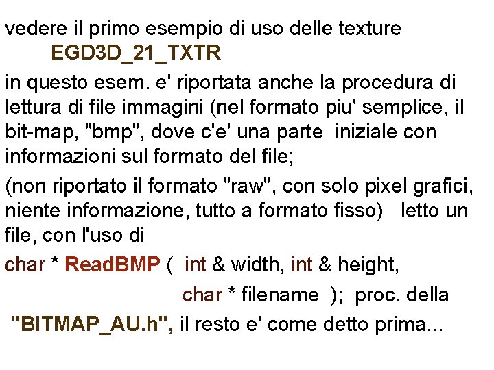 vedere il primo esempio di uso delle texture EGD 3 D_21_TXTR in questo esem.