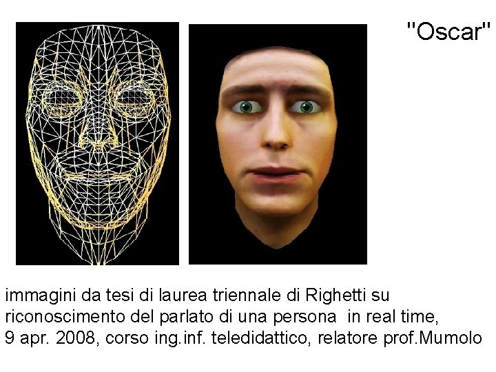 "Oscar" immagini da tesi di laurea triennale di Righetti su riconoscimento del parlato di