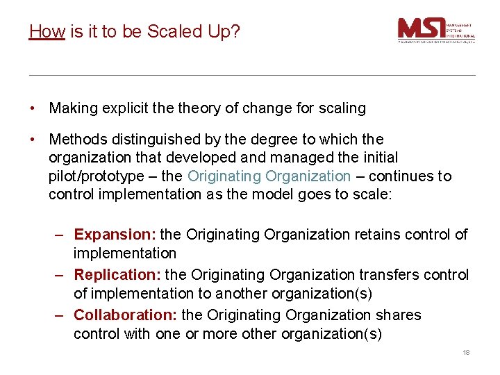 How is it to be Scaled Up? • Making explicit theory of change for