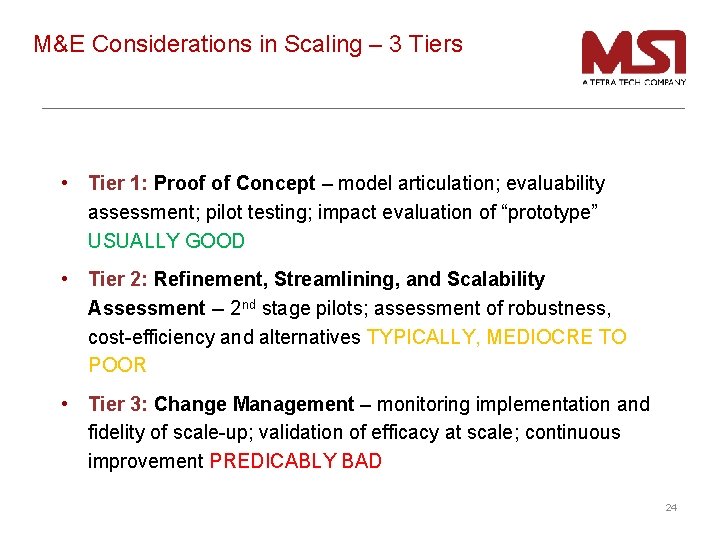 M&E Considerations in Scaling – 3 Tiers • Tier 1: Proof of Concept –