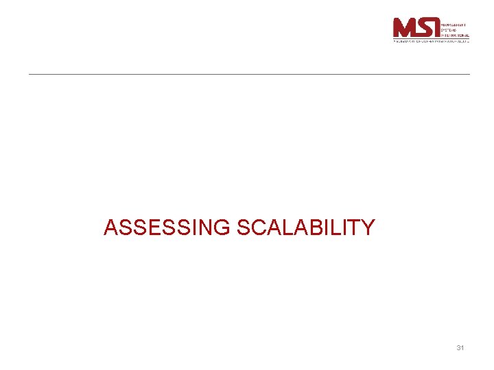ASSESSING SCALABILITY 31 