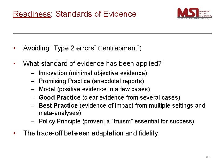 Readiness: Standards of Evidence • Avoiding “Type 2 errors” (“entrapment”) • What standard of