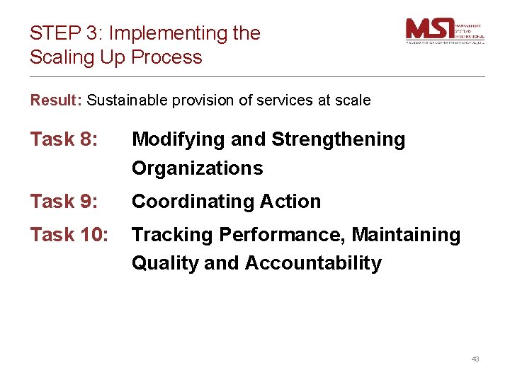 STEP 3: Implementing the Scaling Up Process Result: Sustainable provision of services at scale