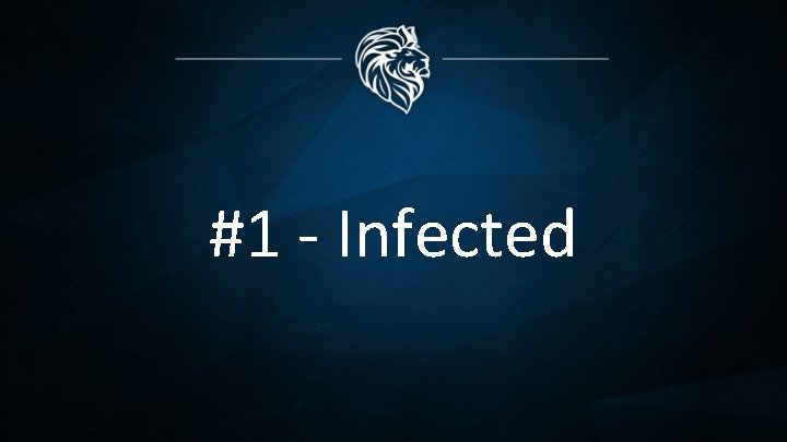 #1 - Infected 