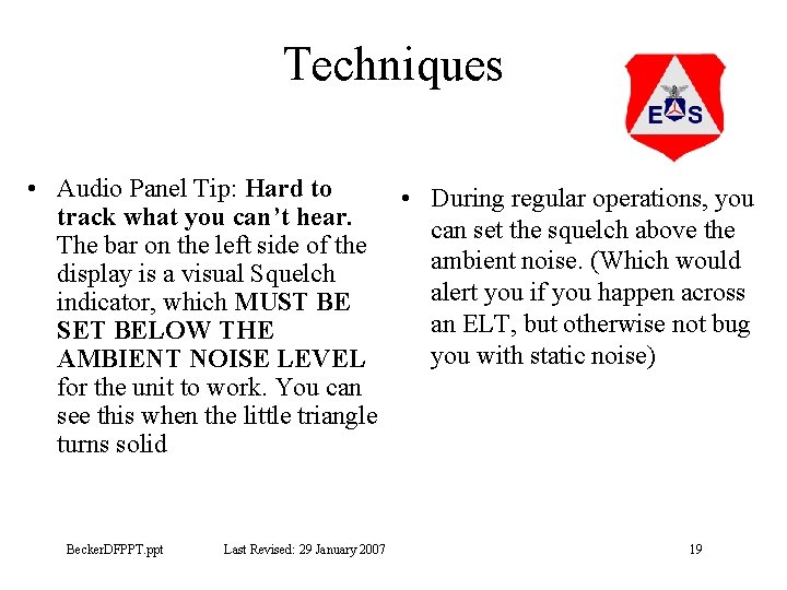 Techniques • Audio Panel Tip: Hard to • During regular operations, you track what