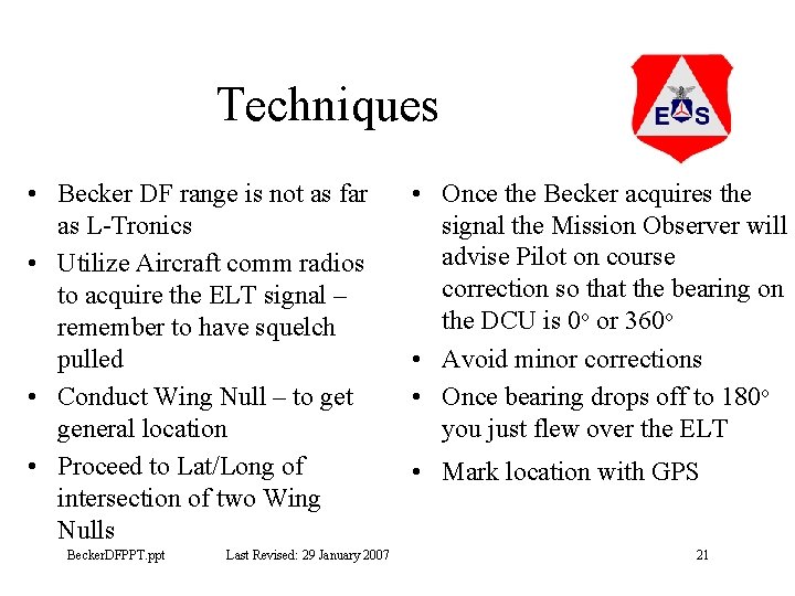 Techniques • Becker DF range is not as far as L-Tronics • Utilize Aircraft