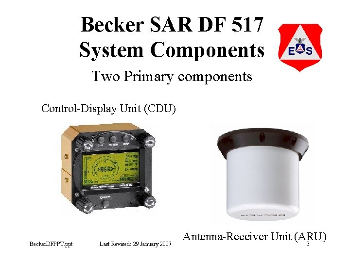 Becker SAR DF 517 System Components Two Primary components Control-Display Unit (CDU) Becker. DFPPT.