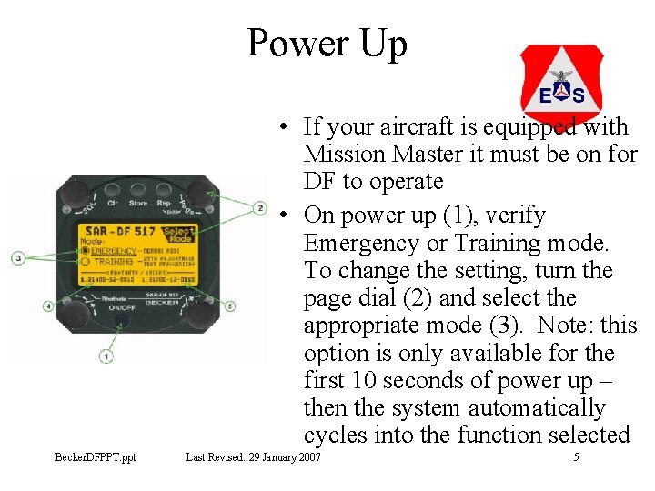 Power Up • If your aircraft is equipped with Mission Master it must be