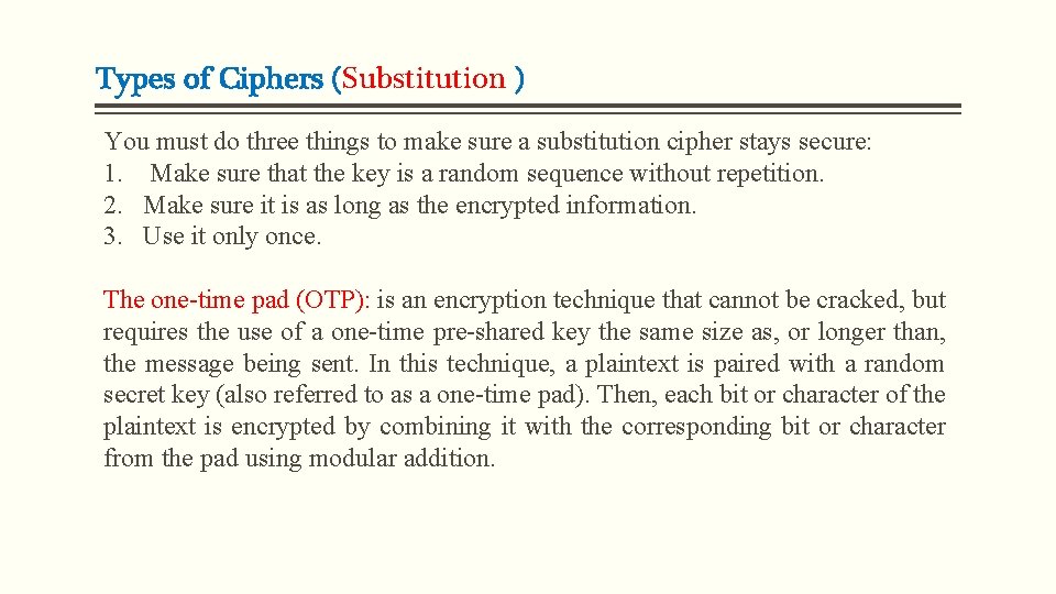 Types of Ciphers (Substitution ) You must do three things to make sure a