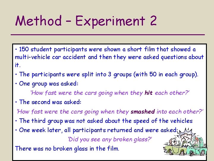 Method – Experiment 2 • 150 student participants were shown a short film that