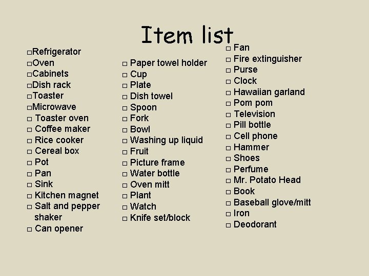 □Refrigerator □Oven □Cabinets □Dish rack □Toaster □Microwave □ Toaster oven □ Coffee maker □