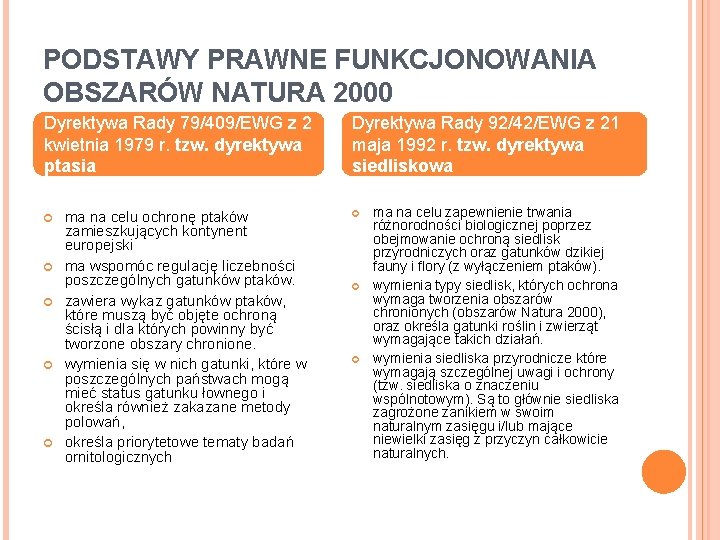 PODSTAWY PRAWNE FUNKCJONOWANIA OBSZARÓW NATURA 2000 Dyrektywa Rady 79/409/EWG z 2 kwietnia 1979 r.