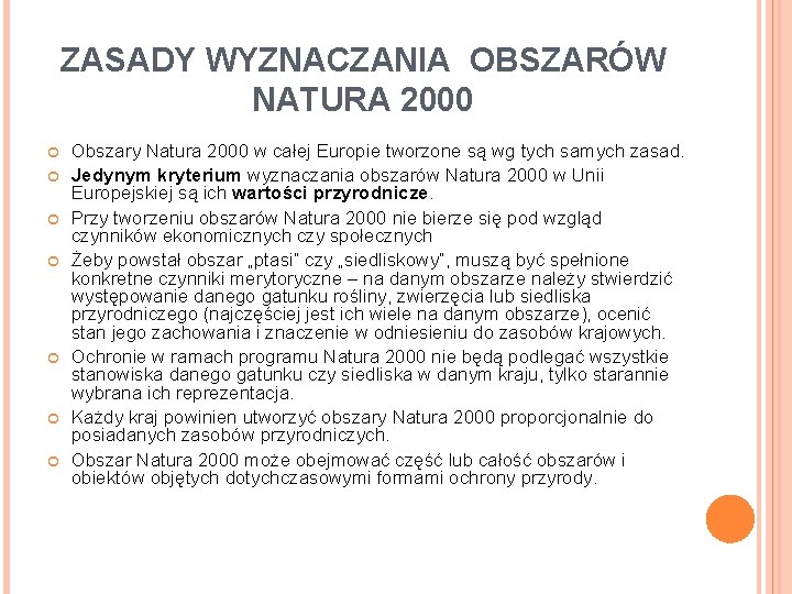 ZASADY WYZNACZANIA OBSZARÓW NATURA 2000 Obszary Natura 2000 w całej Europie tworzone są wg