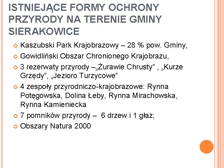 ISTNIEJĄCE FORMY OCHRONY PRZYRODY NA TERENIE GMINY SIERAKOWICE Kaszubski Park Krajobrazowy – 28 %