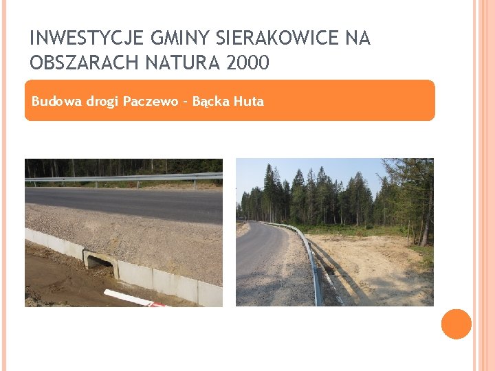 INWESTYCJE GMINY SIERAKOWICE NA OBSZARACH NATURA 2000 Budowa drogi Paczewo – Bącka Huta 