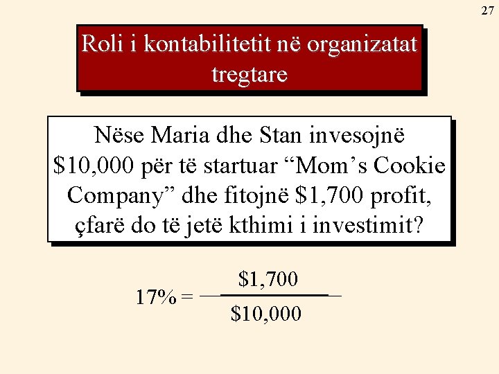 27 Roli i kontabilitetit në organizatat tregtare Nëse Maria dhe Stan invesojnë $10, 000