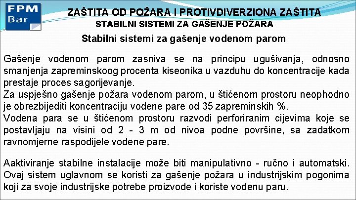 ZAŠTITA OD POŽARA I PROTIVDIVERZIONA ZAŠTITA STABILNI SISTEMI ZA GAŠENJE POŽARA Stabilni sistemi za