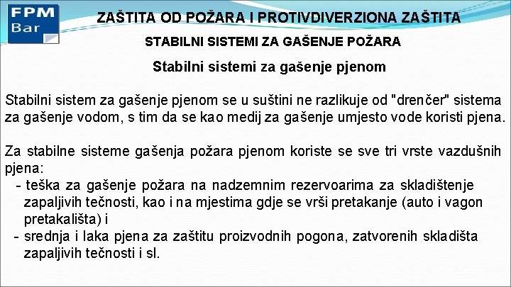 ZAŠTITA OD POŽARA I PROTIVDIVERZIONA ZAŠTITA STABILNI SISTEMI ZA GAŠENJE POŽARA Stabilni sistemi za