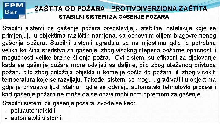 ZAŠTITA OD POŽARA I PROTIVDIVERZIONA ZAŠTITA STABILNI SISTEMI ZA GAŠENJE POŽARA Stabilni sistemi za