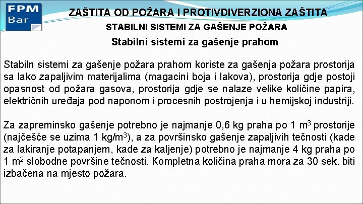 ZAŠTITA OD POŽARA I PROTIVDIVERZIONA ZAŠTITA STABILNI SISTEMI ZA GAŠENJE POŽARA Stabilni sistemi za