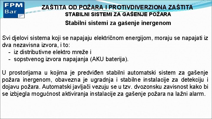 ZAŠTITA OD POŽARA I PROTIVDIVERZIONA ZAŠTITA STABILNI SISTEMI ZA GAŠENJE POŽARA Stabilni sistemi za