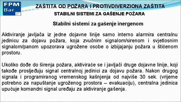 ZAŠTITA OD POŽARA I PROTIVDIVERZIONA ZAŠTITA STABILNI SISTEMI ZA GAŠENJE POŽARA Stabilni sistemi za