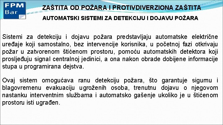 ZAŠTITA OD POŽARA I PROTIVDIVERZIONA ZAŠTITA AUTOMATSKI SISTEMI ZA DETEKCIJU I DOJAVU POŽARA Sistemi