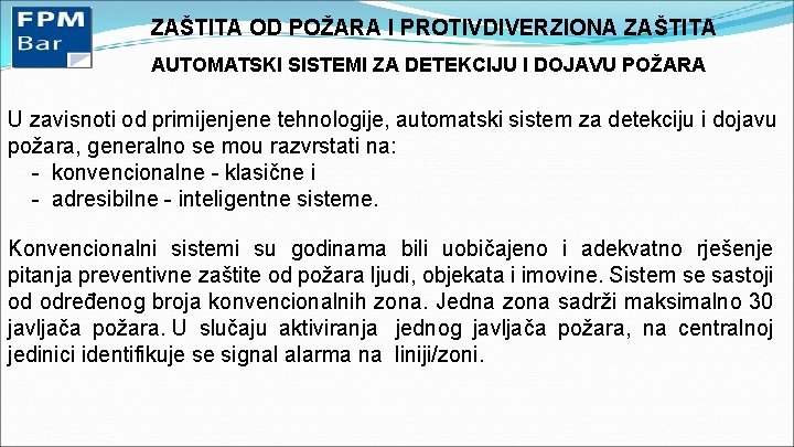 ZAŠTITA OD POŽARA I PROTIVDIVERZIONA ZAŠTITA AUTOMATSKI SISTEMI ZA DETEKCIJU I DOJAVU POŽARA U