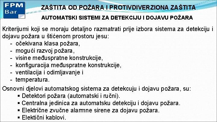 ZAŠTITA OD POŽARA I PROTIVDIVERZIONA ZAŠTITA AUTOMATSKI SISTEMI ZA DETEKCIJU I DOJAVU POŽARA Kriterijumi